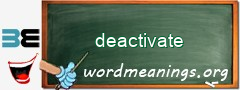 WordMeaning blackboard for deactivate